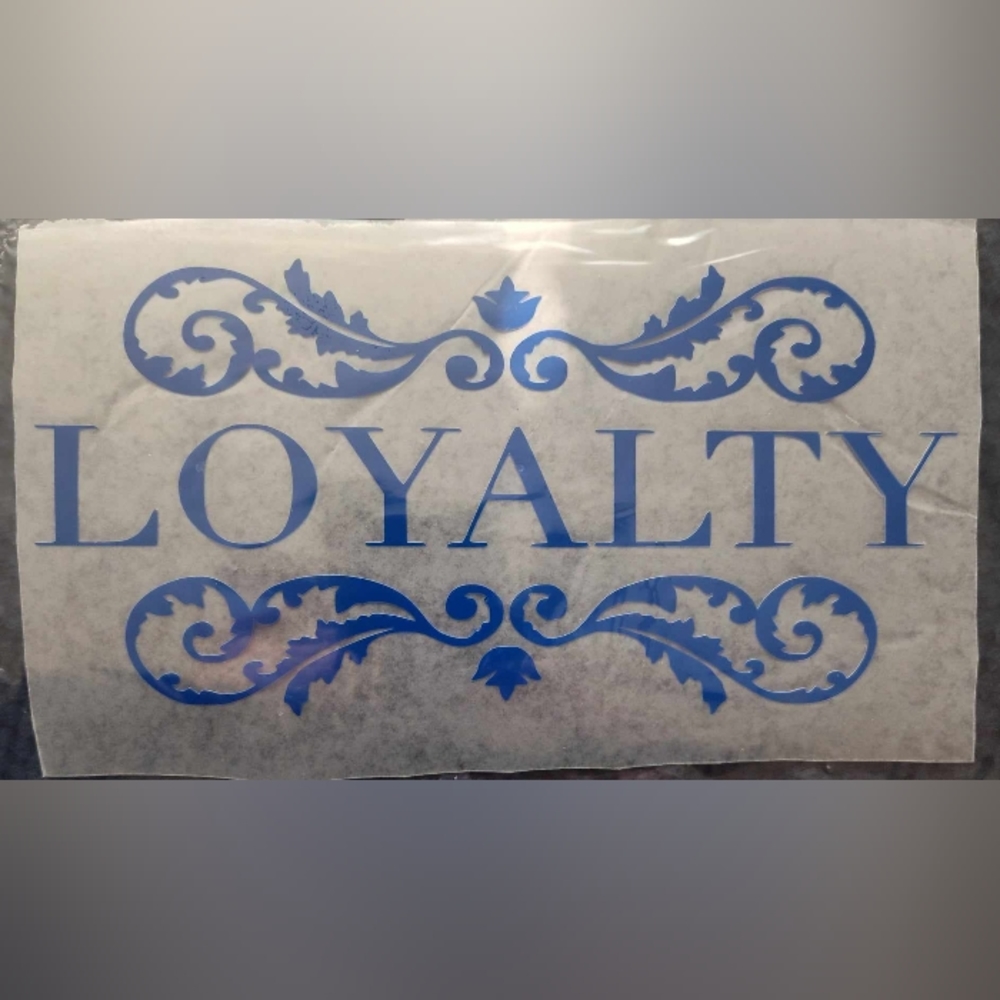 Iron On that says "Loyalty"